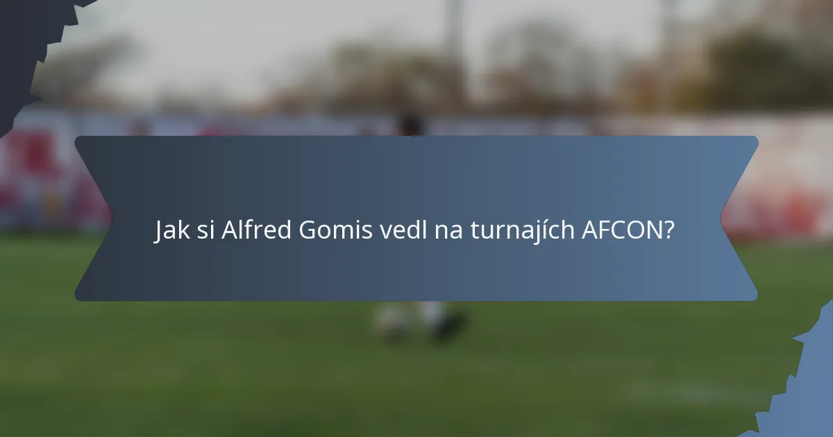 Jak si Alfred Gomis vedl na turnajích AFCON?