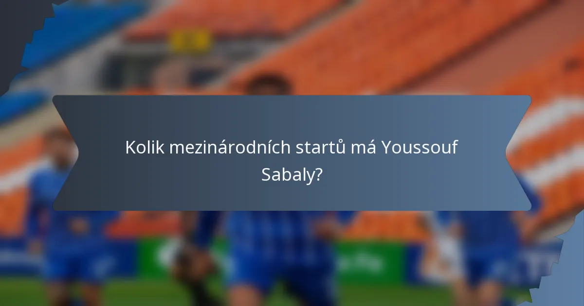Kolik mezinárodních startů má Youssouf Sabaly?